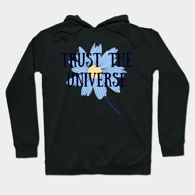 Trust the universe Hoodie by Faeblehoarder